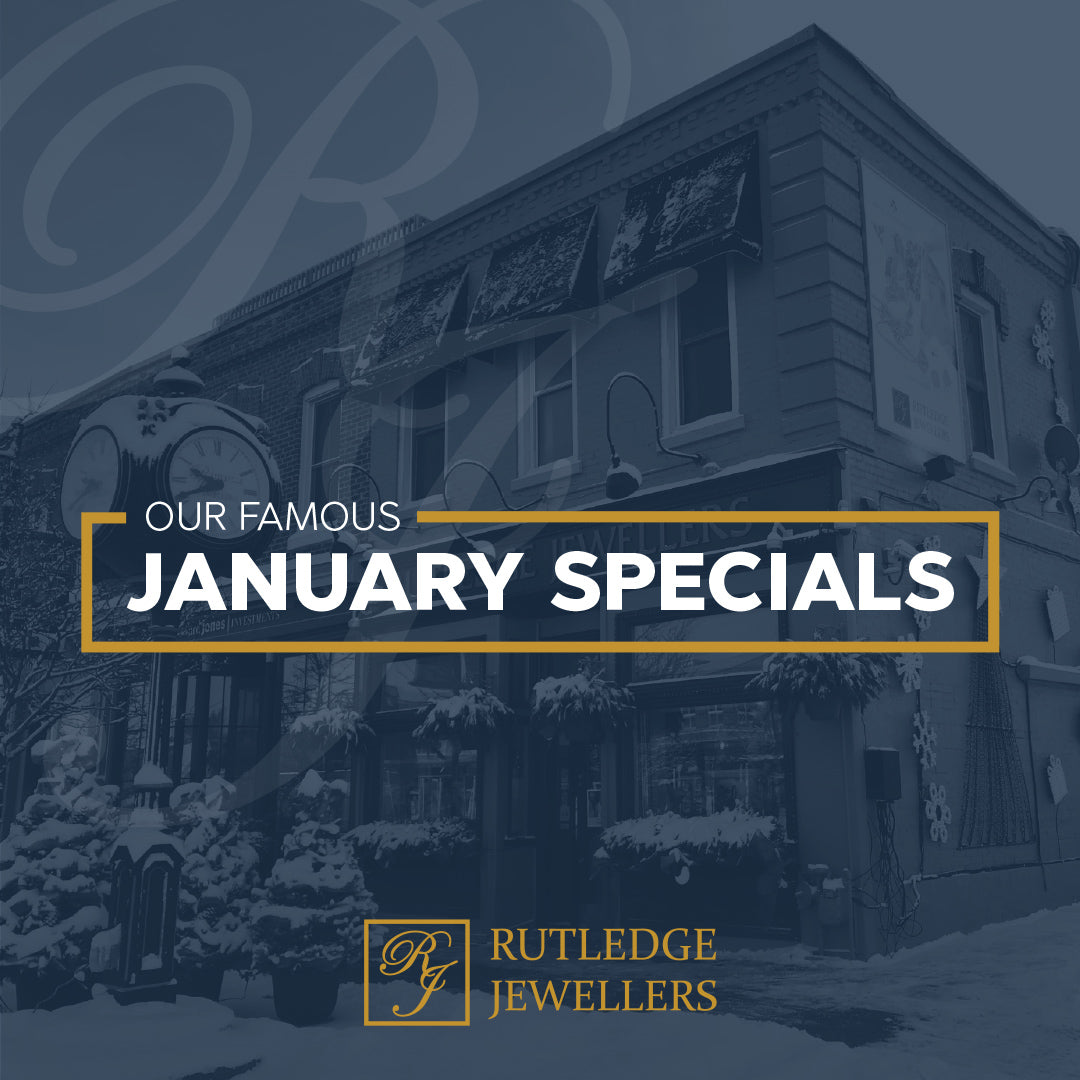 Annual January Specials (Jan. 3rd - 31st, 2023) – Rutledge Jewellers
